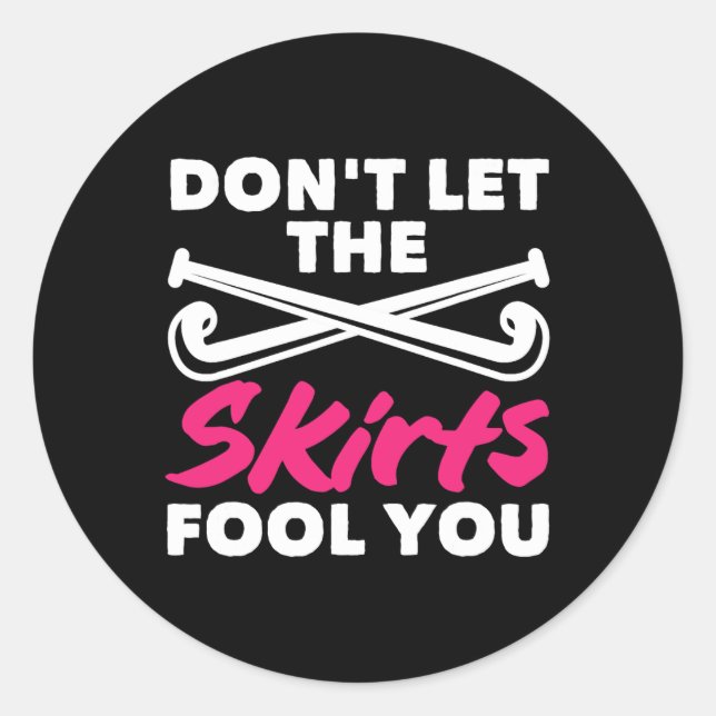 Sticker Rond Field Hockey Player Don't Let Skirts Fool You  (Devant)