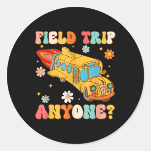 Sticker Rond Field Trip N'Importe Qui Conducteur De Bus À L'Éco
