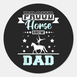 Sticker Rond Fier Cheval Show Papa
