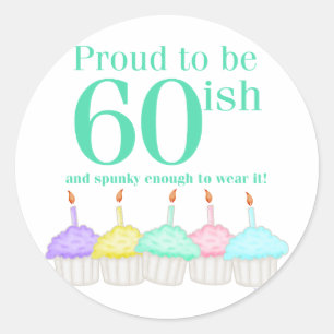 Sticker Rond Fier d'être 60ish