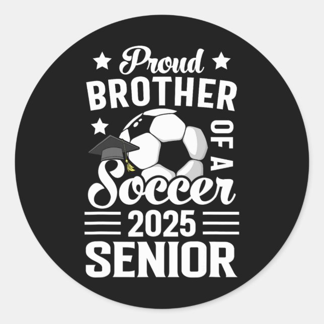 Sticker Rond Fier Frère D'Un Soccer Senior Cl De 2025 Gradua (Devant)