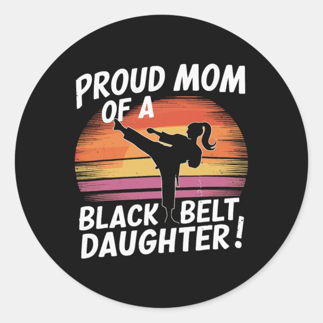 Sticker Rond Fier Maman D'Une Fille De Ceinture Noire 13 (Devant)