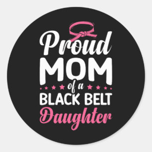 Sticker Rond Fier Maman D'Une Fille De Ceinture Noire 16