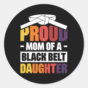Sticker Rond Fier Maman D'Une Fille De Ceinture Noire 18