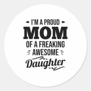Sticker Rond Fier Maman D'Une Fille Impressionnante