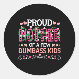 Sticker Rond Fier Mère De Quelques Enfants Fous Mère Amusante M