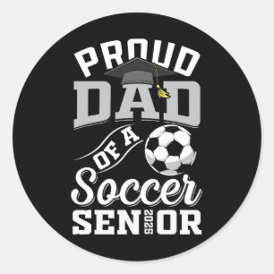 Sticker Rond Fier Papa D'Un Soccer Senior Cl De 2025 Graduation