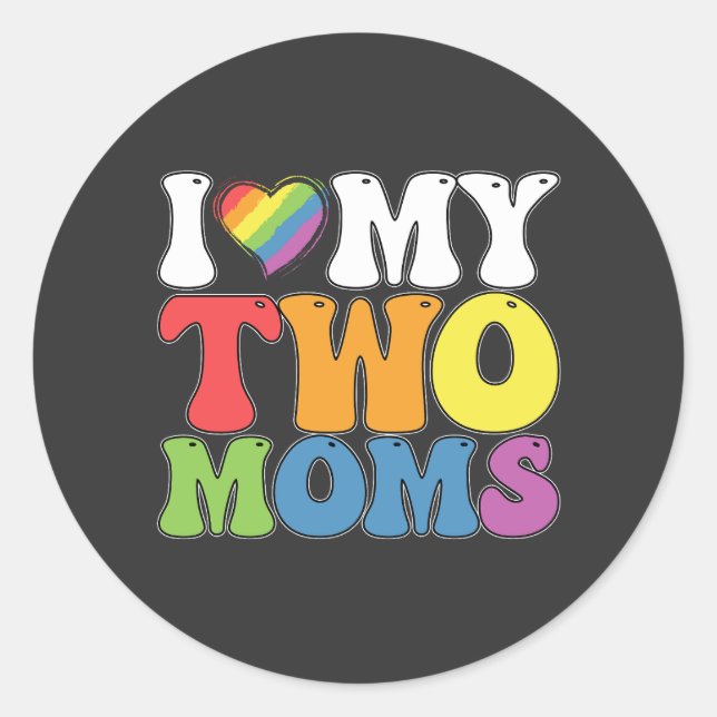Sticker Rond Fierté LGBT J'Aime Mes Deux Moms Soutien Lesbien G (Devant)
