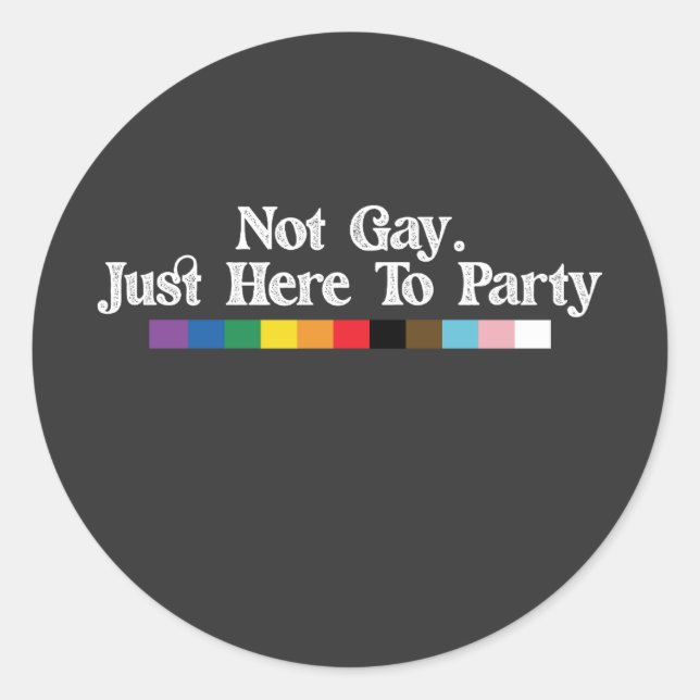 Sticker Rond Fierté LGBT Pas Gay Juste Ici Pour Soutenir La Fêt (Devant)