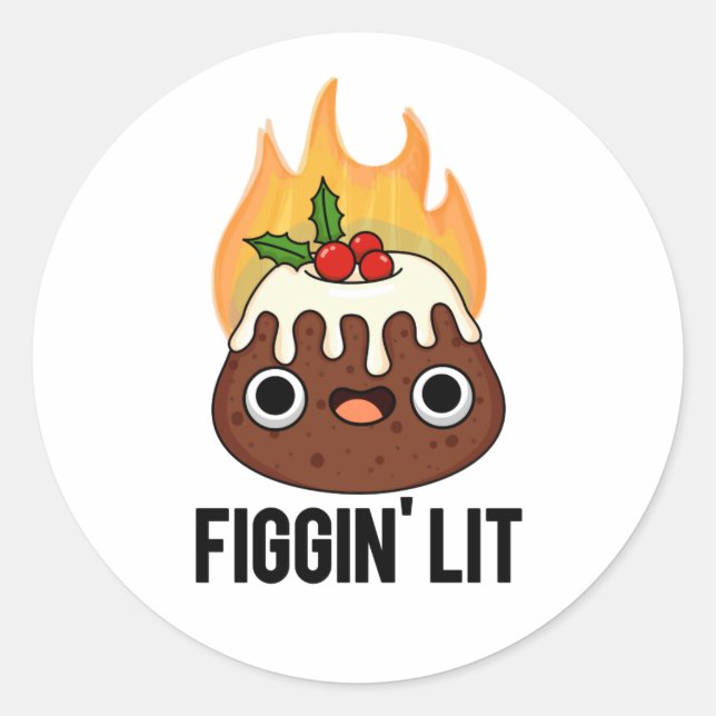 Sticker Rond Figgin Lit Funny Figgy Pudding Pun (Devant)