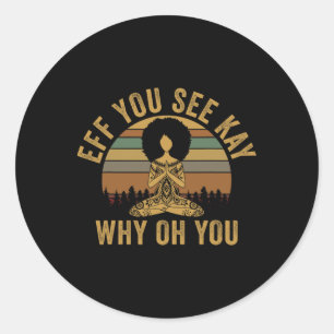 Sticker Rond Fille Afro Yoga Eff You See Kay Why Oh You Vintage