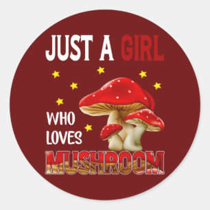 Sticker Rond Fille amatrice de champignons qui aime simplement 