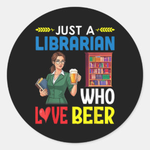 Sticker Rond Fille Boire Juste Un Bibliothécaire Qui Aime La Bi