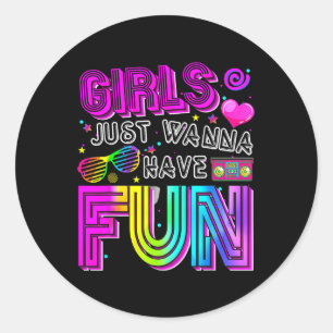 Sticker Rond Filles Amusantes Je Veux Juste Avoir Amusé Awesome
