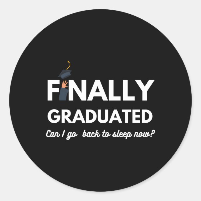 Sticker Rond Finalement Diplômé Puis-Je Retourner À La Graduati (Devant)