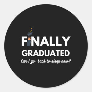 Sticker Rond Finalement Diplômé Puis-Je Retourner À La Graduati