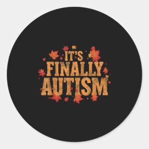 Sticker Rond Finalement, l’autisme laisse tomber