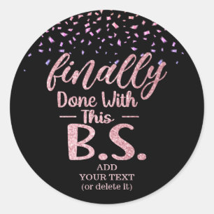 Sticker Rond Finallement Fait Avec Cette Parties scintillant B.