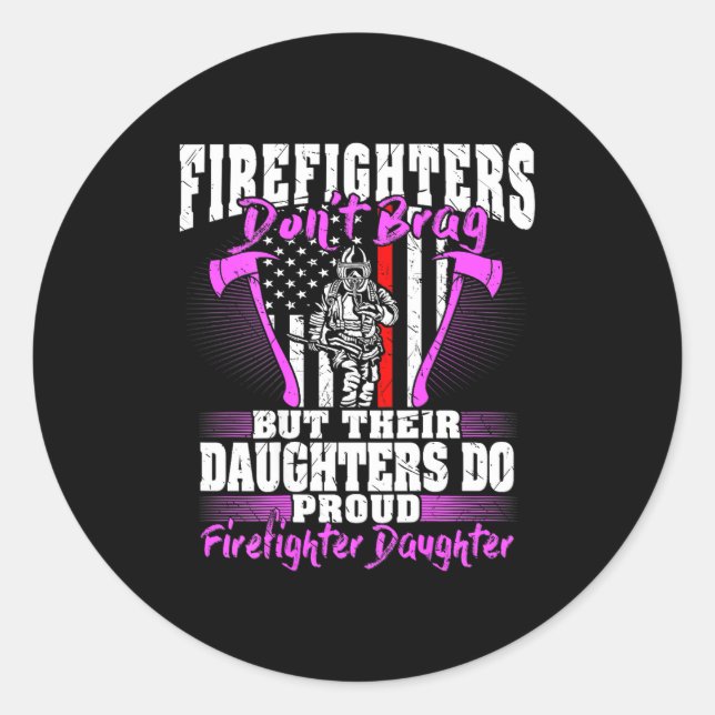 Sticker Rond Firefighters Don't Brag - Proud Firefighter Daught (Devant)