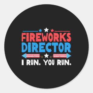 Sticker Rond Fireworks Director I Run Vous Exécutez 4 juillet I