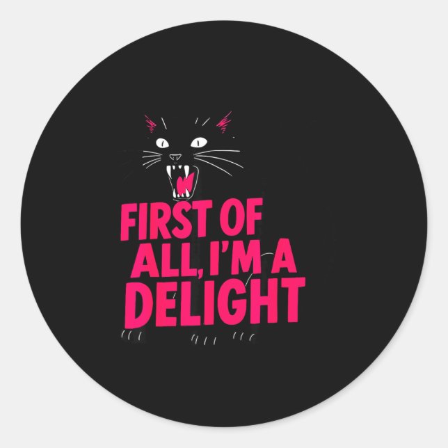 Sticker Rond First Of All Angry Black Cat I'm A Delight Funny C (Devant)