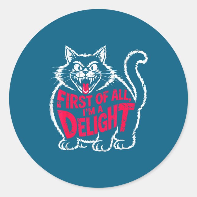 Sticker Rond First Of All I'm A Delight Roaring Black Cat Funny (Devant)