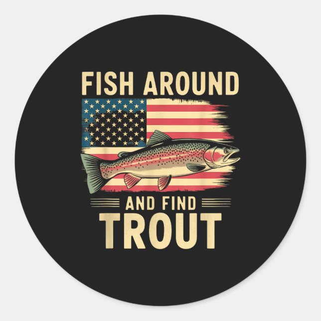 Sticker Rond Fish Around And Find Trout Funny Fishing Fishermen (Devant)