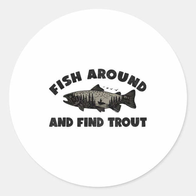 Sticker Rond Fish Around Find Trout, Funny Fisherman Fishing Jo (Devant)