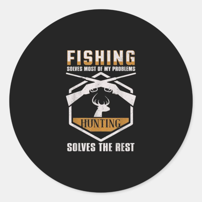 Sticker Rond Fishing Solves Most Of My Problème Hunting T-shirt (Devant)