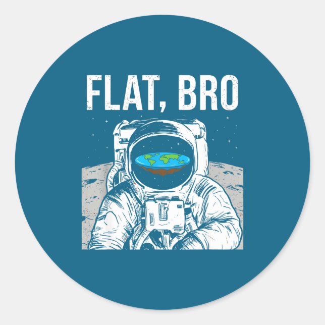 Sticker Rond Flat Bro, Funny Flat Earth Society Astronaut In Sp (Devant)