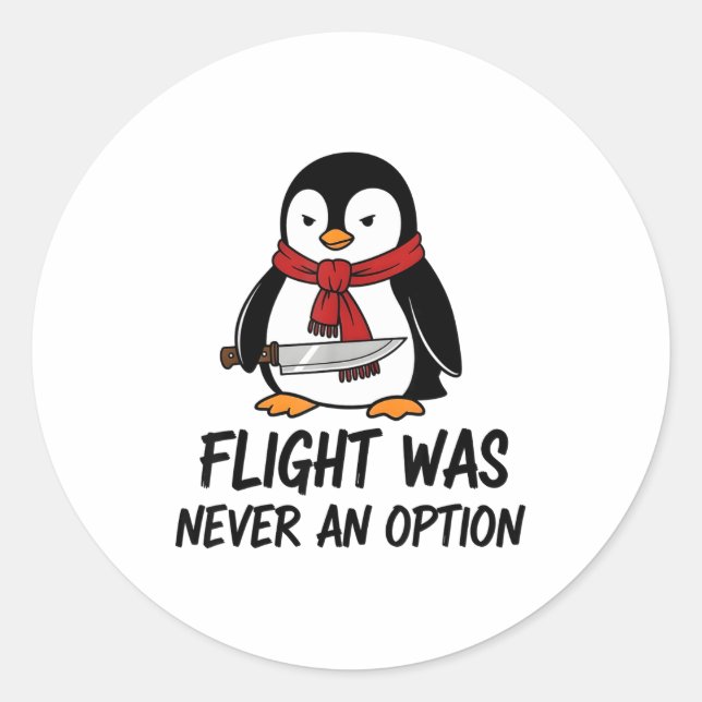 Sticker Rond Flight Was Never An Option Sarcastic Witty Penguin (Devant)
