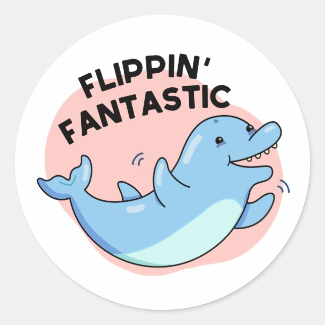 Sticker Rond Flippin Fantastic Funky Dolphin Pun (Devant)