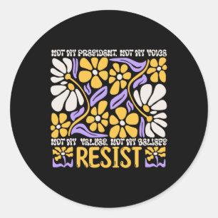 Sticker Rond Floral Ne Résistera Pas À Mon Président Anti-Trump