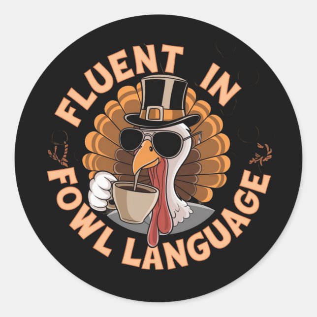 Sticker Rond Fluent in Fowl Language Drôle Design pour poulet (Devant)