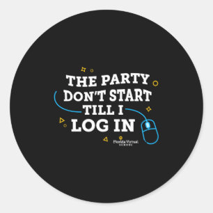 Sticker Rond Flvs La fête ne commence pas avant que je me conne