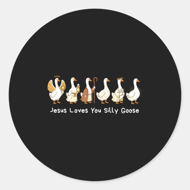 Sticker Rond Foi chrétienne Silly Goose basée sur Jésus vous ai (Devant)