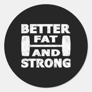 Sticker Rond Forte Tenue Meilleure Graisse Et Puisseuse