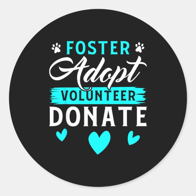 Sticker Rond Foster Adopt Volunteer Donate Funny Animal Rescue  (Devant)