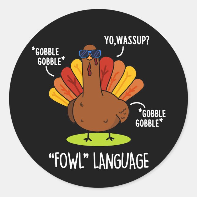 Sticker Rond Fowl Language Funny Turquie Pun Dark BG (Devant)