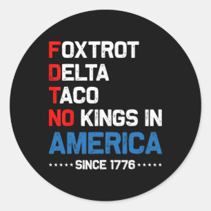 Sticker Rond Foxtrot Delta Taco No King En Amérique Depuis 1776