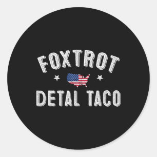 Sticker Rond Foxtrot Delta Taco Résiste 8647 Go Taco Men W