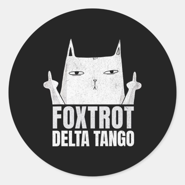 Sticker Rond Foxtrots Deltas Tangos Chat Drôle Résiste (Devant)