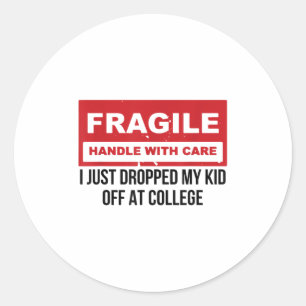 Sticker Rond Fragile Je Viens De Laisser Mon Enfant Au Collège