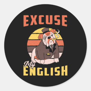 Sticker Rond Français Bulldog Excuse My English Vintage Funny