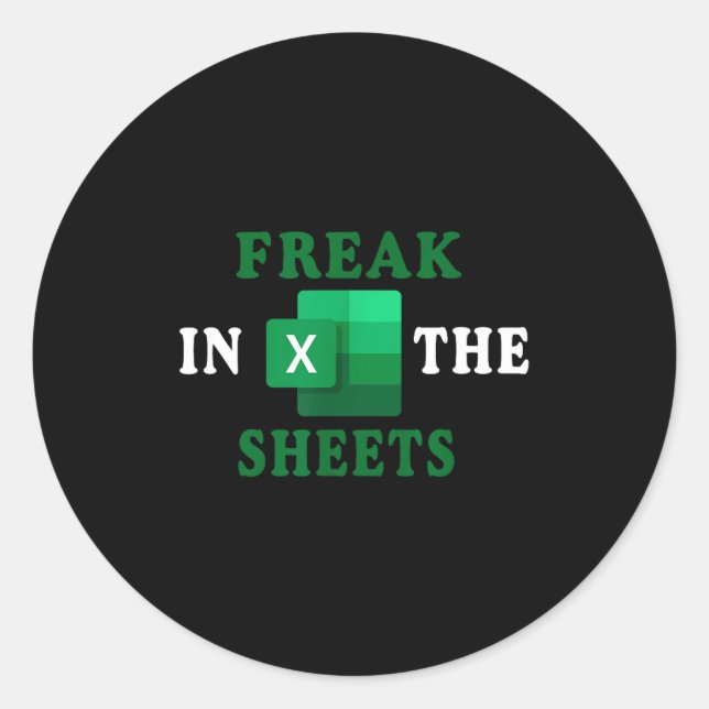 Sticker Rond Freak In The Sheets, Accountant Funny Spreadsheet  (Devant)