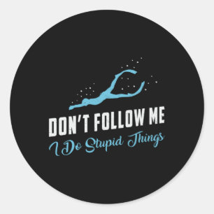 Sticker Rond Freediving Ne me suivez pas Stupides choses Freedi