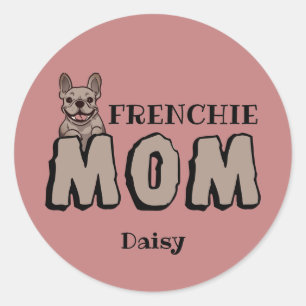 Sticker Rond Frenchie Mom French Bulldog Lover