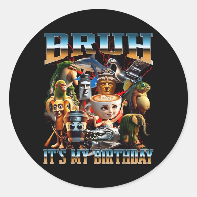 Sticker Rond Frère c'est mon anniversaire Mème Brainrot Drôle (Devant)
