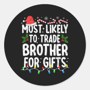 Sticker Rond Frère Le Plus Probable Pour Les Cadeaux Noël Noël