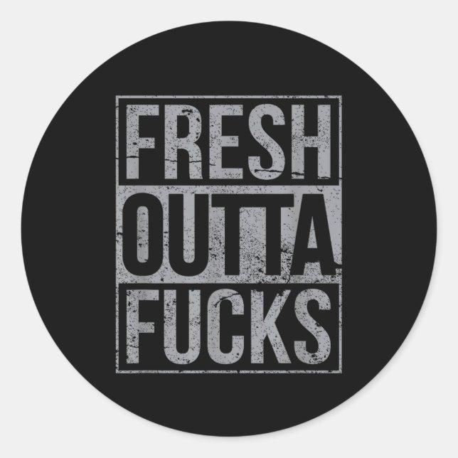 Sticker Rond Fresh Outta Fors Funny Sarcasm  (Devant)